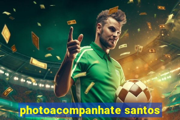 photoacompanhate santos